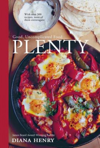 Kniha Plenty: Good, Uncomplicated Food Diana Henry