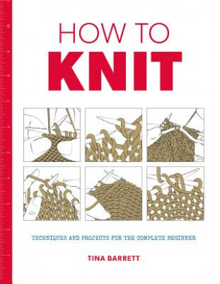 Книга How to Knit Tina Barrett