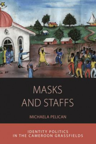 Kniha Masks and Staffs Michaela Pelican