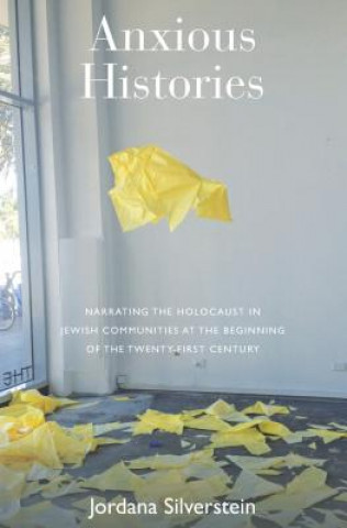 Könyv Anxious Histories Jordana Silverstein