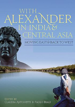 Book With Alexander in India and Central Asia Claudia Antonetti