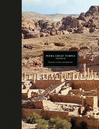 Könyv Petra Great Temple Volume 3 Martha Sharp Joukowsky