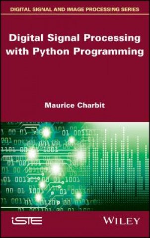 Kniha Digital Signal Processing (DSP) with Python Programming Maurice Charbit