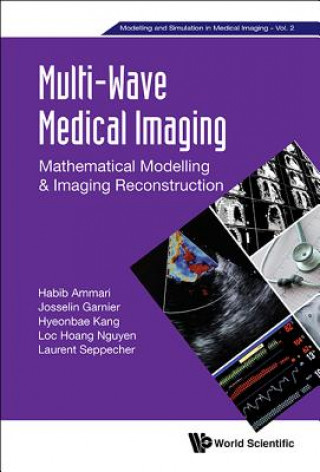 Carte Multi-wave Medical Imaging: Mathematical Modelling And Imaging Reconstruction Habib Ammari