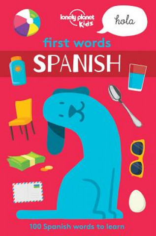 Kniha Lonely Planet Kids First Words - Spanish 1 Lonely Planet