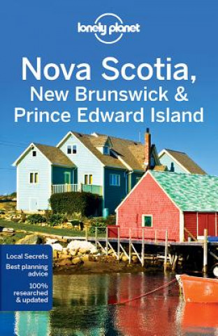 Kniha Lonely Planet Nova Scotia, New Brunswick & Prince Edward Island Lonely Planet