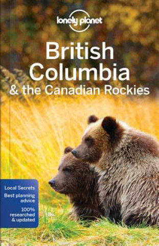 Kniha Lonely Planet British Columbia & the Canadian Rockies Lonely Planet