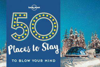 Kniha 50 Places To Stay To Blow Your Mind Lonely Planet