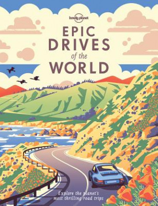 Carte Lonely Planet Epic Drives of the World Lonely Planet