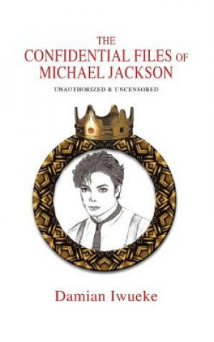 Book Confidential Files of Michael Jackson Damian Iwueke