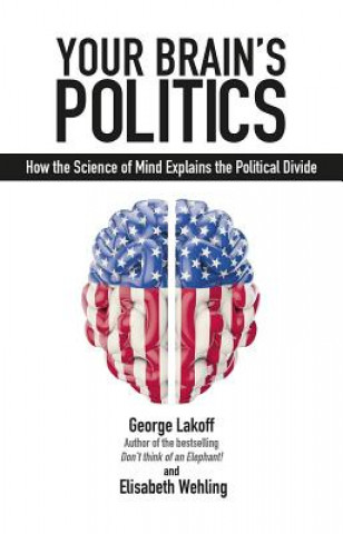 Kniha Your Brain's Politics George Lakoff