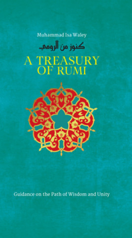 Könyv Treasury of Rumi's Wisdom Muhammad Isa Waley