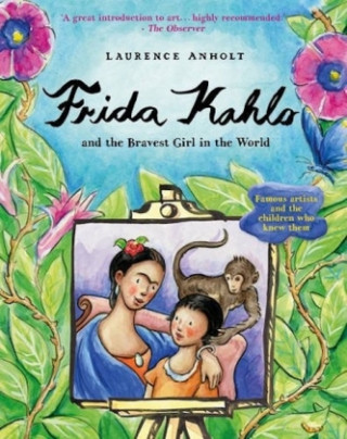 Könyv Frida Kahlo Laurence Anholt