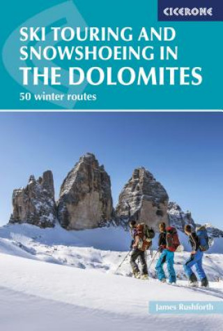 Kniha Ski Touring and Snowshoeing in the Dolomites James Rushforth