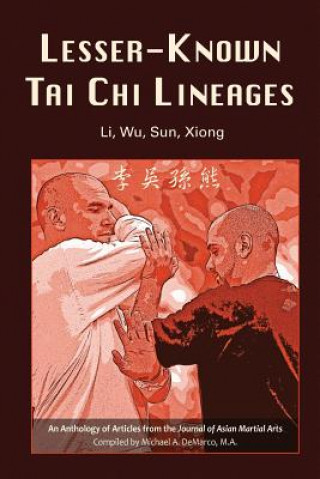 Knjiga LESSER-KNOWN TAI CHI LINEAGES Michael DeMarco