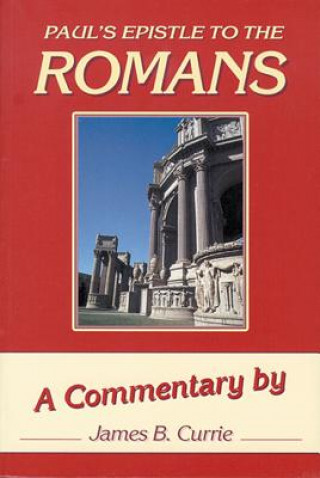 Kniha PAULS EPISTLE TO THE ROMANS James Currie