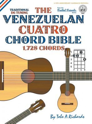 Kniha The Venezuelan Cuatro Chord Bible: Traditional 'D6' Tuning 1,728 Chords Tobe A. Richards