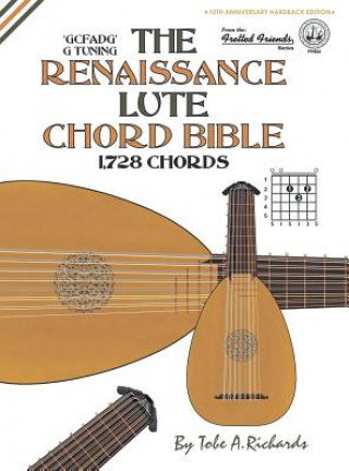 Book The Renaissance Lute Chord Bible: Standard 'G' Tuning 1,728 Chords Tobe A. Richards