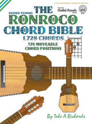 Könyv The Ronroco Chord Bible: DGBEB Tuning 1,728 Chords Tobe A. Richards