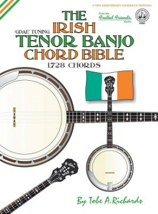 Книга The Irish Tenor Banjo Chord Bible: GDAE Irish Tuning 1,728 Chords Tobe A. Richards