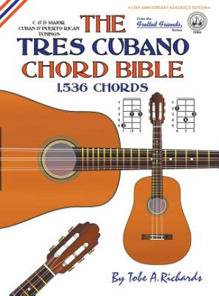 Book Tres Cubano Chord Bible: Cuban and Puerto Rican Tunings 1,536 Chords Tobe A. Richards