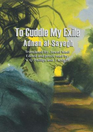 Kniha To Cuddle My Exile Adnan al-Sayegh
