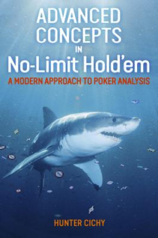Book Advanced Concepts in No-Limit Hold'em Hunter Cichy