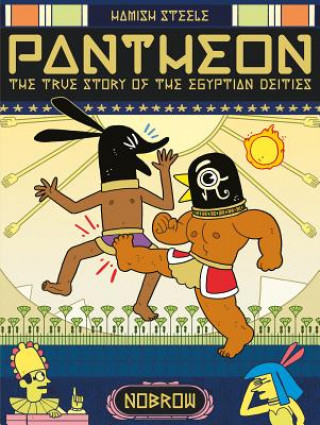 Kniha Pantheon: The True Story of the Egyptian Deities Hamish Steele