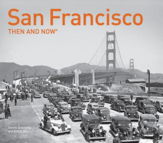 Kniha San Francisco Then and Now (R) Dennis Evanosky and Eric J. Kos
