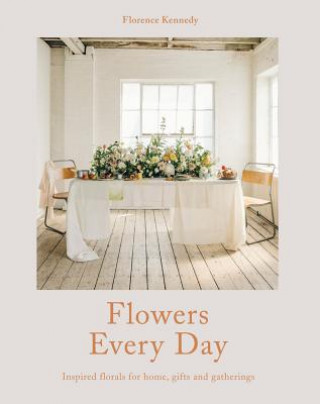 Книга Flowers Every Day Florence Kennedy
