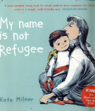 Kniha My Name is Not Refugee Kate Milner