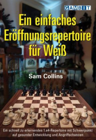 Książka Einfaches Eroeffnungsrepertoire fuer Weiss Sam Collins