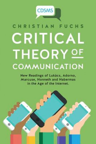 Carte Critical Theory of Communication Christian Fuchs