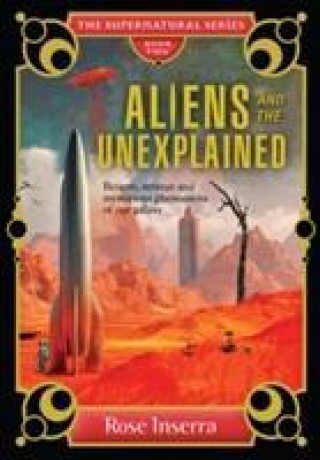 Kniha Aliens and the Unexplained Rose Inserra