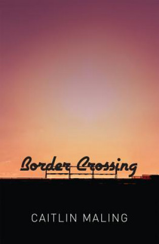 Carte Border Crossing Caitlin Maling