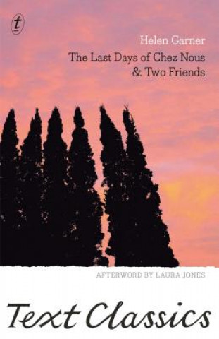 Könyv Last Days Of Chez Nous & Two Friends Helen Garner