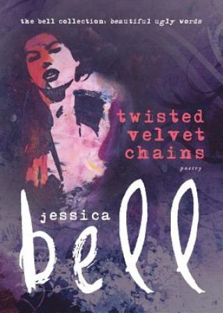 Kniha Twisted Velvet Chains Jessica Bell