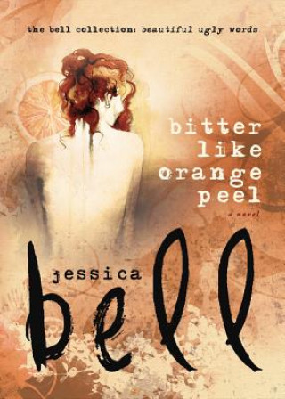 Kniha Bitter Like Orange Peel Jessica Bell