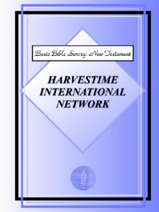 Kniha BASIC BIBLE SURVEY Harvestime International Network