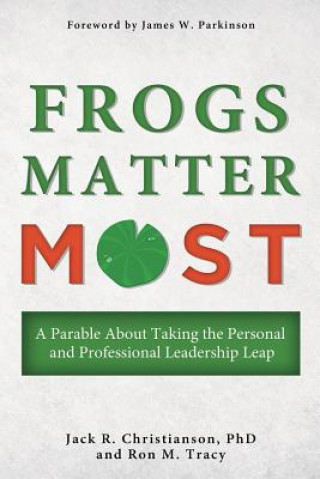 Carte FROGS MATTER MOST Jack R. Christianson