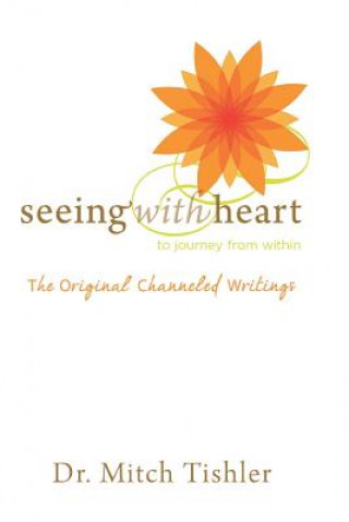 Book SEEING W/HEART Dr Mitch Tishler