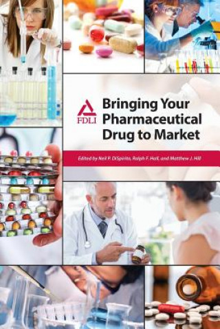 Carte Bringing Your Pharmaceutical Drug to Market Neil P. DiSpirito