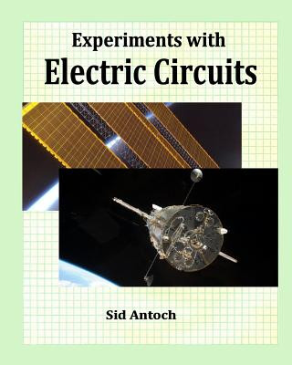 Book EXPERIMENTS W/ELECTRIC CIRCUIT Sid Antoch