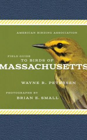 Carte American Birding Association Field Guide to Birds of Massachusetts Wayne R. Petersen