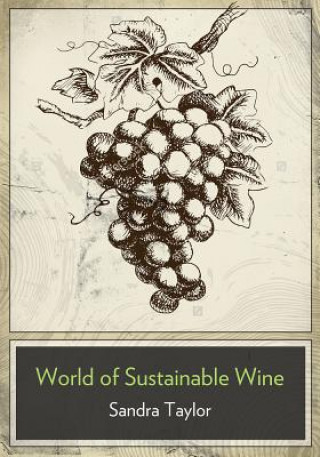 Knjiga The Business of Sustainable Wine Sandra Taylor