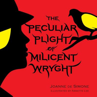 Kniha Peculiar Plight of Milicent Wryght Joanne de Simone