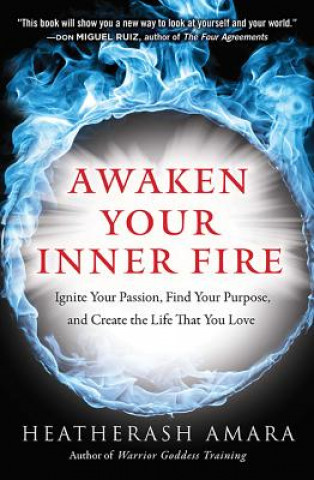 Könyv Awaken Your Inner Fire HeatherAsh Amara