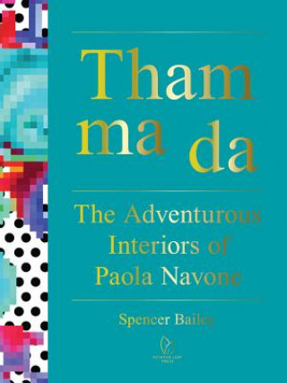 Kniha Tham Ma Da: The Adventurous Interiors of Paola Navone Spencer Bailey