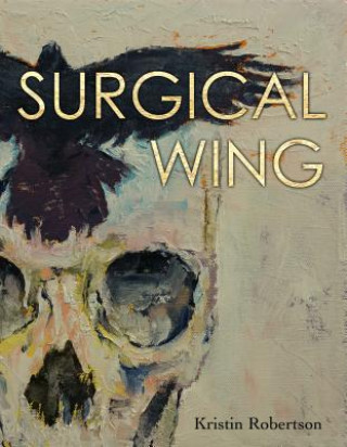 Kniha Surgical Wing Kristin Robertson