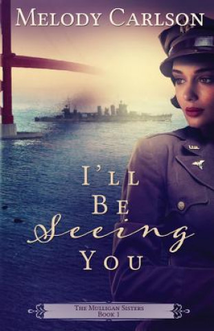 Libro I'll Be Seeing You Melody Carlson